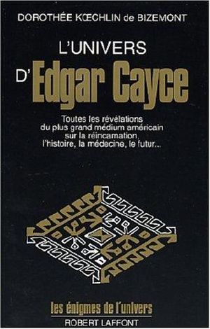 [A lire 110] • L'Univers D'Edgar Cayce